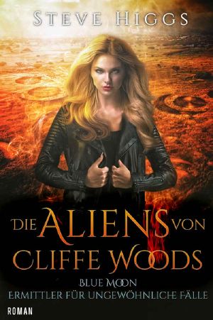 [Blue Moon Investigations 08] • Die Aliens von Cliffe Woods